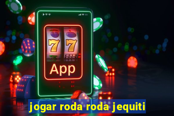 jogar roda roda jequiti